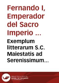 Exemplum litterarum S.C. Maiestatis ad Serenissimum Regem Catholicum in negotio Concilii... 25 Jan. 1563 | Biblioteca Virtual Miguel de Cervantes