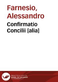 Confirmatio Concilii [alia] | Biblioteca Virtual Miguel de Cervantes