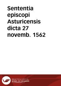 Sententia episcopi Asturicensis dicta 27 novemb. 1562 | Biblioteca Virtual Miguel de Cervantes