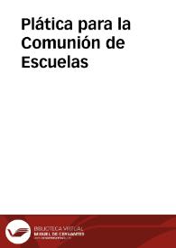 Plática para la Comunión de Escuelas | Biblioteca Virtual Miguel de Cervantes