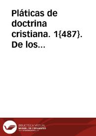 Pláticas de doctrina cristiana. 1{487}. De los sacramentos en general. | Biblioteca Virtual Miguel de Cervantes