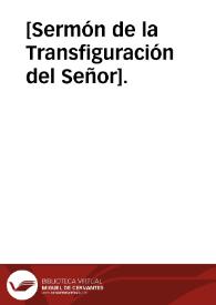 [Sermón de la Transfiguración del Señor]. | Biblioteca Virtual Miguel de Cervantes