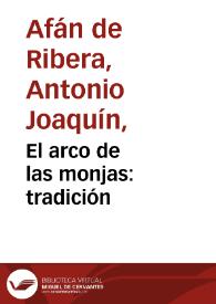 El arco de las monjas : tradición | Biblioteca Virtual Miguel de Cervantes