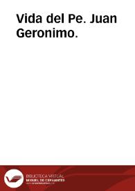 Vida del Pe. Juan Geronimo. | Biblioteca Virtual Miguel de Cervantes