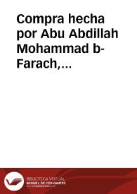 Compra hecha por Abu Abdillah Mohammad b-Farach, Fátima, hija de Mohammad b-Farach de todo el feddan de riego en Dar Al-huya | Biblioteca Virtual Miguel de Cervantes