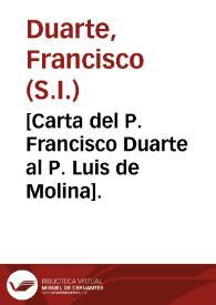[Carta del P. Francisco Duarte al P. Luis de Molina]. | Biblioteca Virtual Miguel de Cervantes