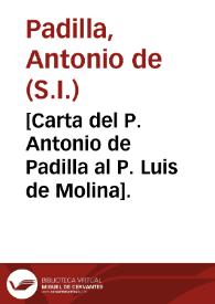 [Carta del P. Antonio de Padilla al P. Luis de Molina]. | Biblioteca Virtual Miguel de Cervantes