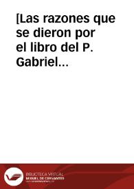 [Las razones que se dieron por el libro del P. Gabriel Vázquez]. | Biblioteca Virtual Miguel de Cervantes