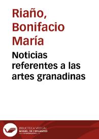 Noticias referentes a las artes granadinas | Biblioteca Virtual Miguel de Cervantes