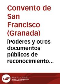 [Poderes y otros documentos públicos de reconocimiento de censos] | Biblioteca Virtual Miguel de Cervantes
