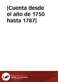 [Cuenta desde el año de 1750 hasta 1787] | Biblioteca Virtual Miguel de Cervantes