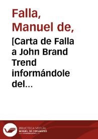 [Carta de Falla a John Brand Trend informándole del retraso de su viaje a Madrid, por motivos de salud]. | Biblioteca Virtual Miguel de Cervantes