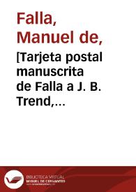 [Tarjeta postal manuscrita de Falla a J. B. Trend, fechada el 2 de mayo de 1933] | Biblioteca Virtual Miguel de Cervantes