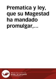 Prematica y ley, que su Magestad ha mandado promulgar, y que se guarde, para que nayde trayga mulas en coche. | Biblioteca Virtual Miguel de Cervantes