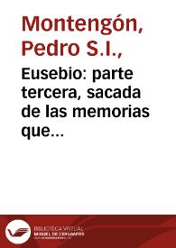 Eusebio : parte tercera, sacada de las memorias que dexó el mismo / por don Pedro Montengon | Biblioteca Virtual Miguel de Cervantes