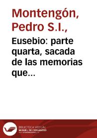 Eusebio : parte quarta, sacada de las memorias que dexó el mismo / por don Pedro Montengon | Biblioteca Virtual Miguel de Cervantes