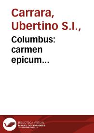 Columbus : carmen epicum... / authore Ubertino Carrara... | Biblioteca Virtual Miguel de Cervantes