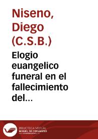Elogio euangelico funeral en el fallecimiento del doctor Iuan Perez de Montaban... / por F. Diego Niseno... | Biblioteca Virtual Miguel de Cervantes