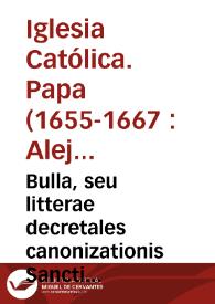 Bulla, seu litterae decretales canonizationis Sancti Francisci de Sales, episcopi genevensis. | Biblioteca Virtual Miguel de Cervantes