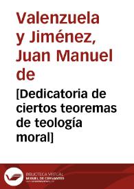 [Dedicatoria de ciertos teoremas de teología moral] | Biblioteca Virtual Miguel de Cervantes