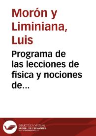 Programa de las lecciones de física y nociones de química / por D. Luis Moron y Liminiana... | Biblioteca Virtual Miguel de Cervantes