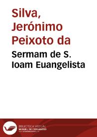 Sermam de S. Ioam Euangelista / que pregou o D. Hieronymo Peixoto da Sylva... | Biblioteca Virtual Miguel de Cervantes