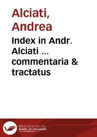 Index in Andr. Alciati ... commentaria & tractatus | Biblioteca Virtual Miguel de Cervantes