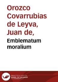 Emblematum moralium / D. Io. Horozcii Couaruuias, et Leyua, Episcopi Agrigentini, liber secundus [-quintus] | Biblioteca Virtual Miguel de Cervantes