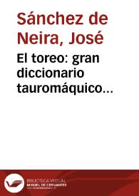 El toreo : gran diccionario tauromáquico... / por J. Sanchez de Neira; tomo segundo | Biblioteca Virtual Miguel de Cervantes