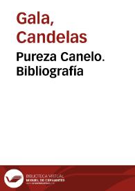 Pureza Canelo. Bibliografía / Candelas Gala | Biblioteca Virtual Miguel de Cervantes