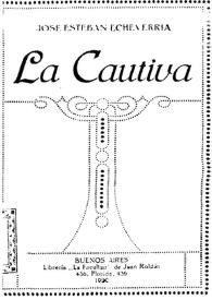 La cautiva / José Esteban Echeverría | Biblioteca Virtual Miguel de Cervantes