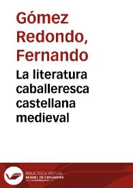 La literatura caballeresca castellana medieval / Fernando Gómez Redondo | Biblioteca Virtual Miguel de Cervantes