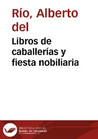 Libros de caballerías y fiesta nobiliaria / Alberto del Río Nogueras | Biblioteca Virtual Miguel de Cervantes