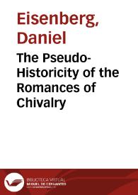 The Pseudo-Historicity of the Romances of Chivalry / Daniel Eisenberg | Biblioteca Virtual Miguel de Cervantes