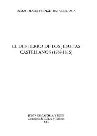 El destierro de los jesuitas castellanos : (1767-1815) / Inmaculada Fernández Arrillaga | Biblioteca Virtual Miguel de Cervantes