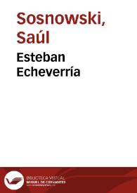 Esteban Echeverría / Saúl Sosnowski | Biblioteca Virtual Miguel de Cervantes