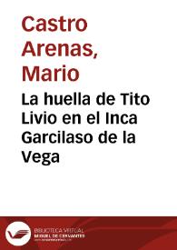 La huella de Tito Livio en el Inca Garcilaso de la Vega / Mario Castro Arenas | Biblioteca Virtual Miguel de Cervantes