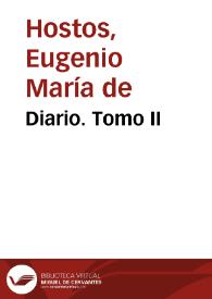 Diario. Tomo II / E. M. de Hostos | Biblioteca Virtual Miguel de Cervantes
