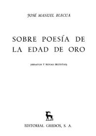 Sobre poesía de la Edad de Oro / José Manuel Blecua | Biblioteca Virtual Miguel de Cervantes