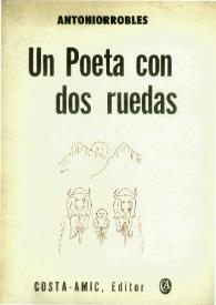 Un poeta con dos ruedas : cuento para los 11 años de edad y sus alrededores / Antoniorrobles | Biblioteca Virtual Miguel de Cervantes