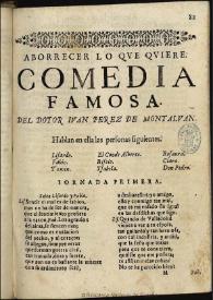 Aborrecer lo que quiere / del doctor Iuan Perez del Montalvan | Biblioteca Virtual Miguel de Cervantes