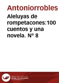 Aleluyas de rompetacones:100 cuentos y una novela. Nº 8 / Antoniorrobles | Biblioteca Virtual Miguel de Cervantes