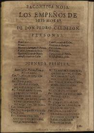 Los empeños de seis horas / de don Pedro Calderon | Biblioteca Virtual Miguel de Cervantes