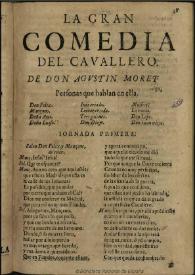 El cauallero / de don Agustin Moreto | Biblioteca Virtual Miguel de Cervantes
