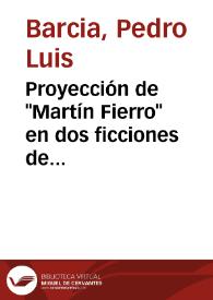 Proyección de "Martín Fierro" en dos ficciones de Borges / Pedro Luis Barcia | Biblioteca Virtual Miguel de Cervantes