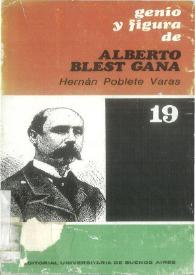 Genio y figura de Alberto Blest Gana / Hernán Poblete Varas | Biblioteca Virtual Miguel de Cervantes