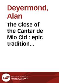 The Close of the Cantar de Mio Cid : epic tradition and individual variation / Alan Deyermond | Biblioteca Virtual Miguel de Cervantes