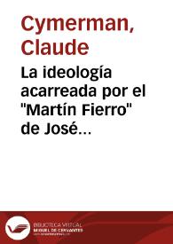 La ideología acarreada por el "Martín Fierro" de José Hernández (1996) / Claude Cymerman | Biblioteca Virtual Miguel de Cervantes