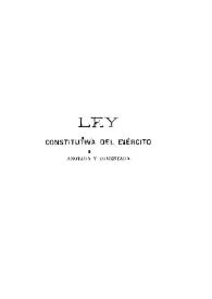 Ley constitutiva del Ejército : anotada y comentada. [29 noviembre 1878] | Biblioteca Virtual Miguel de Cervantes