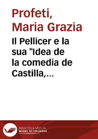 Il Pellicer e la sua "Idea de la comedia de Castilla, deducida de las obras cómicas del Doctor Juan Pérez de Montalbán" / Maria Grazia Profeti | Biblioteca Virtual Miguel de Cervantes